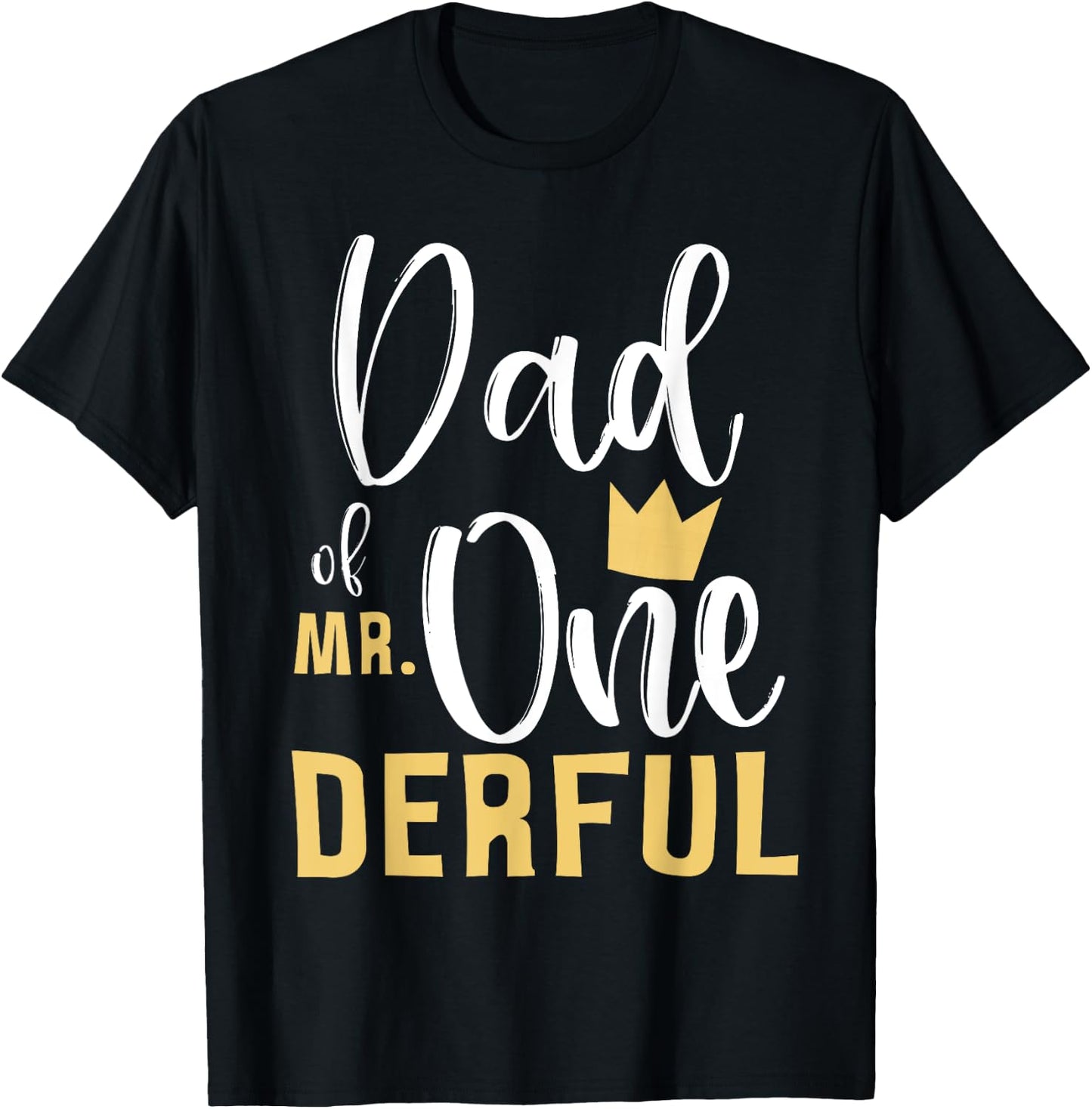 Dad of Mr Onederful 1st Birthday First One-Derful Matching T-Shirt - T-Shirt | Black