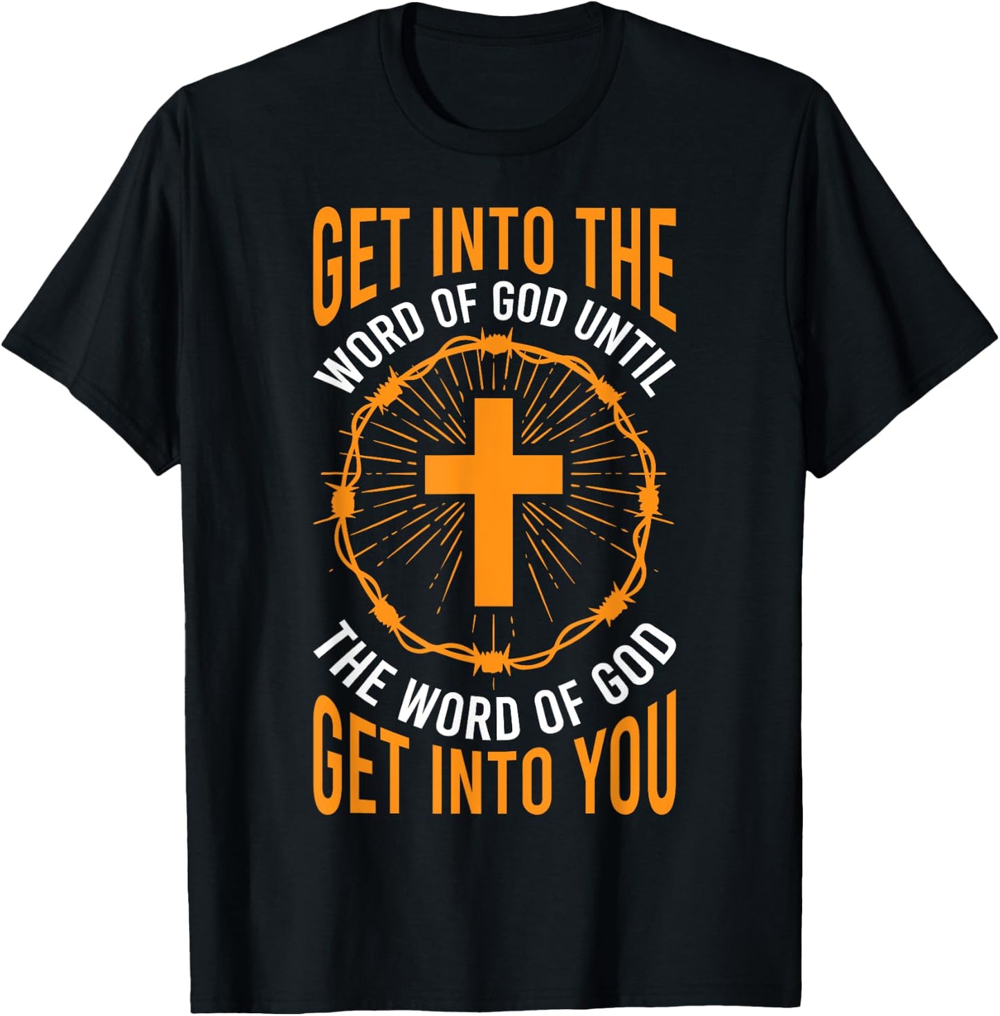 Get Into the Word of God T-Shirt - T-Shirt | Black