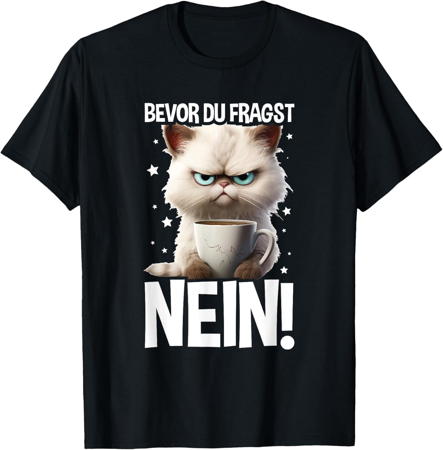 with German Text "Bevor Du Fragst Nein KatzeKaffee Kater Announced", black T-Shirt - T-Shirt | Black
