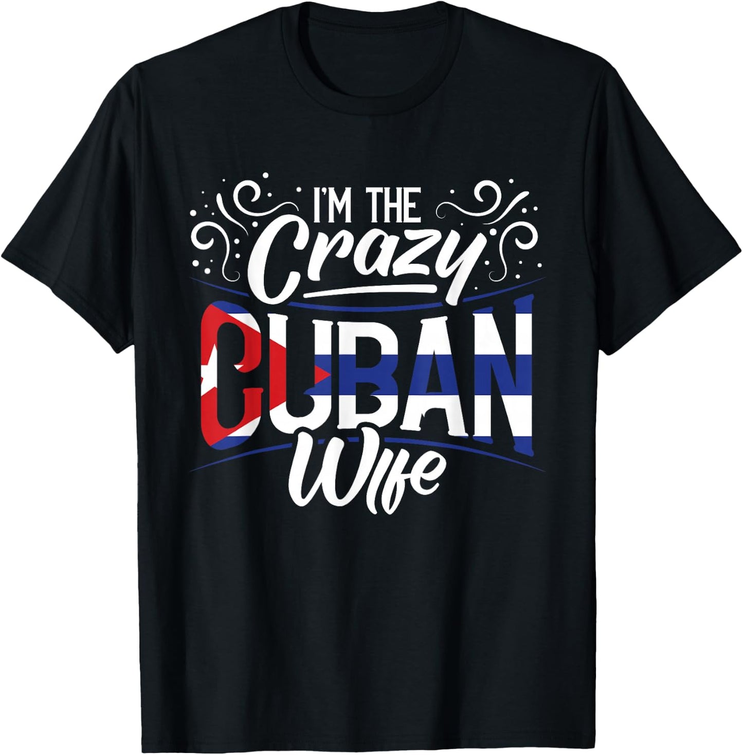 Cuban Heritage I'm The Crazy Cuban Wife Cuba Roots T-Shirt - T-Shirt | Black