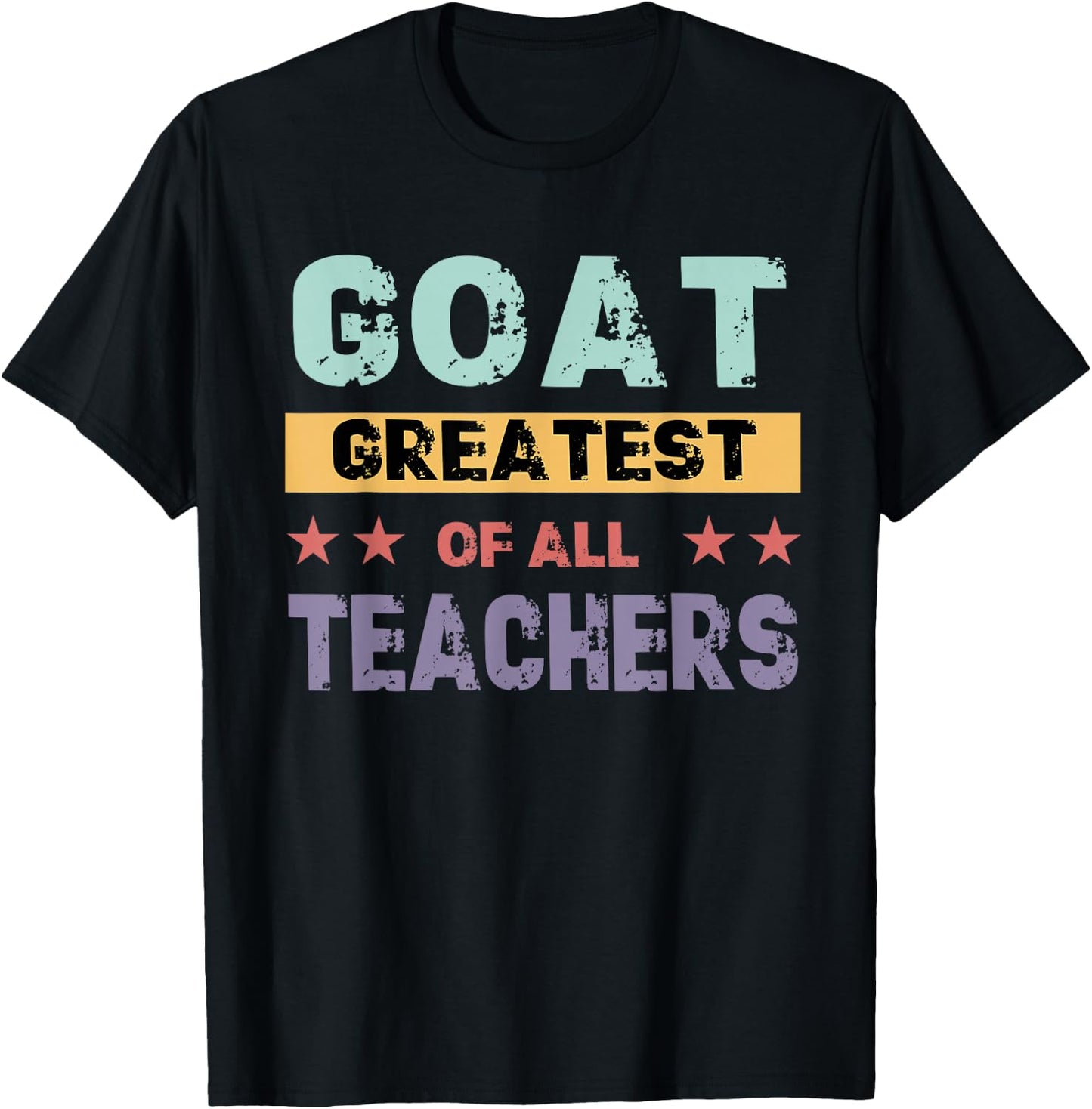 Teacher farewell saying GOAT Greatest off all teachers T-Shirt - T-Shirt | Black