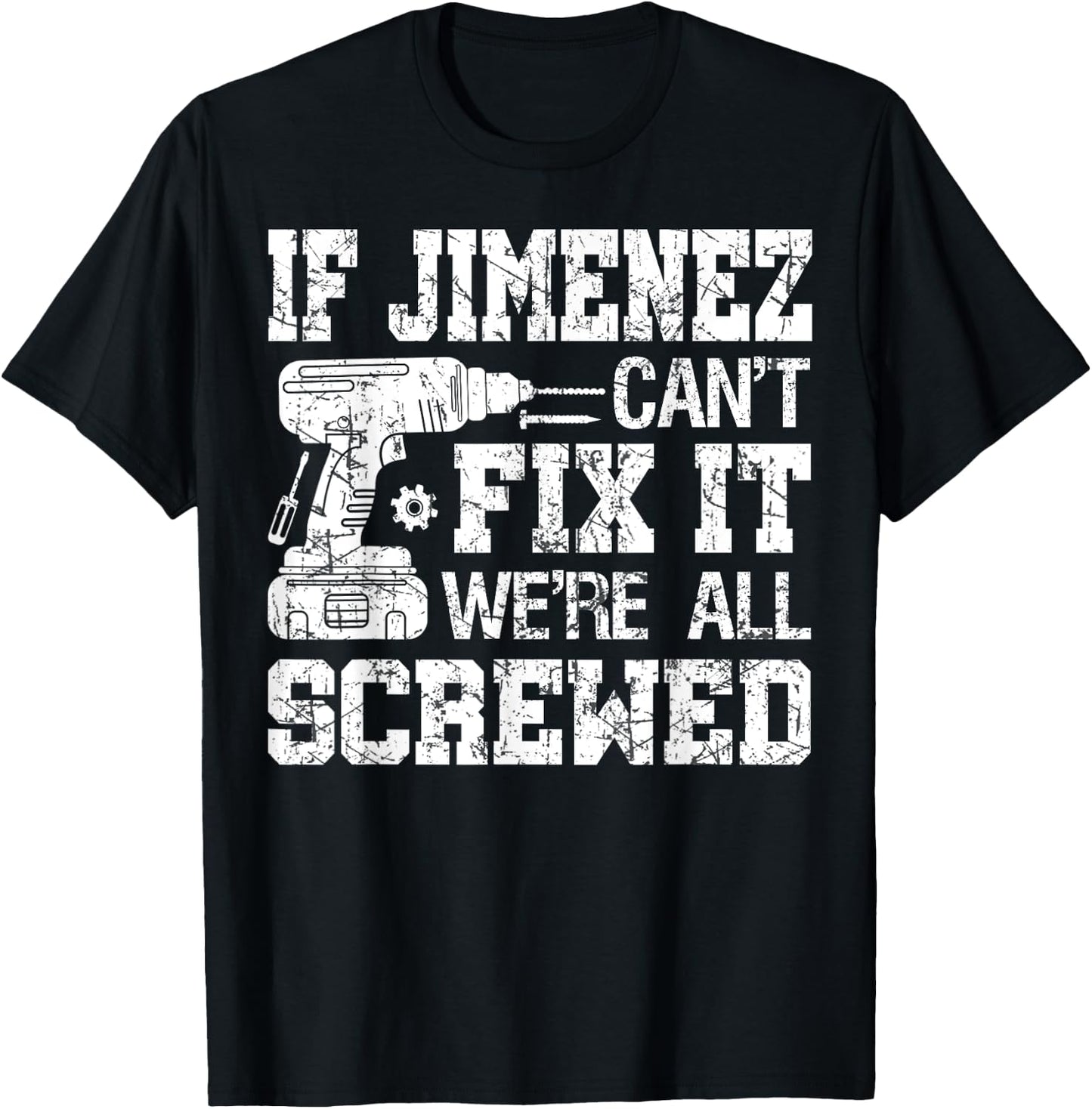 If Jimenez Can't Fix it We're All Screwed Funny Fathers Day T-Shirt - T-Shirt | Black
