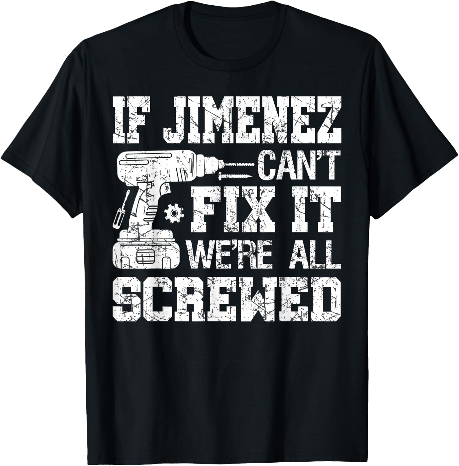 If Jimenez Can't Fix it We're All Screwed Funny Fathers Day T-Shirt - T-Shirt | Black