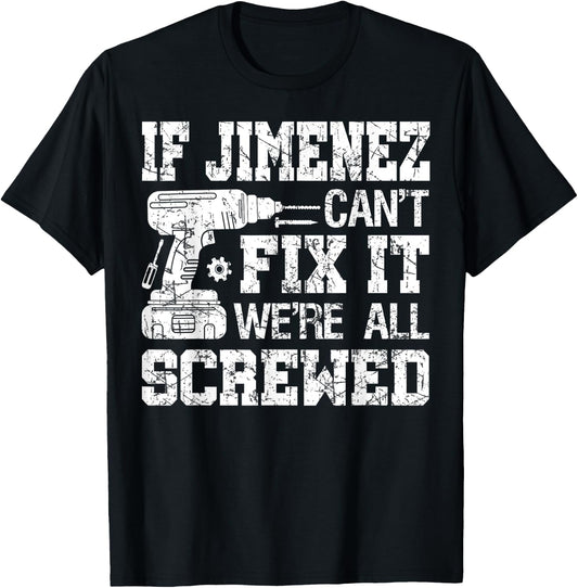 If Jimenez Can't Fix it We're All Screwed Funny Fathers Day T-Shirt - T-Shirt | Black
