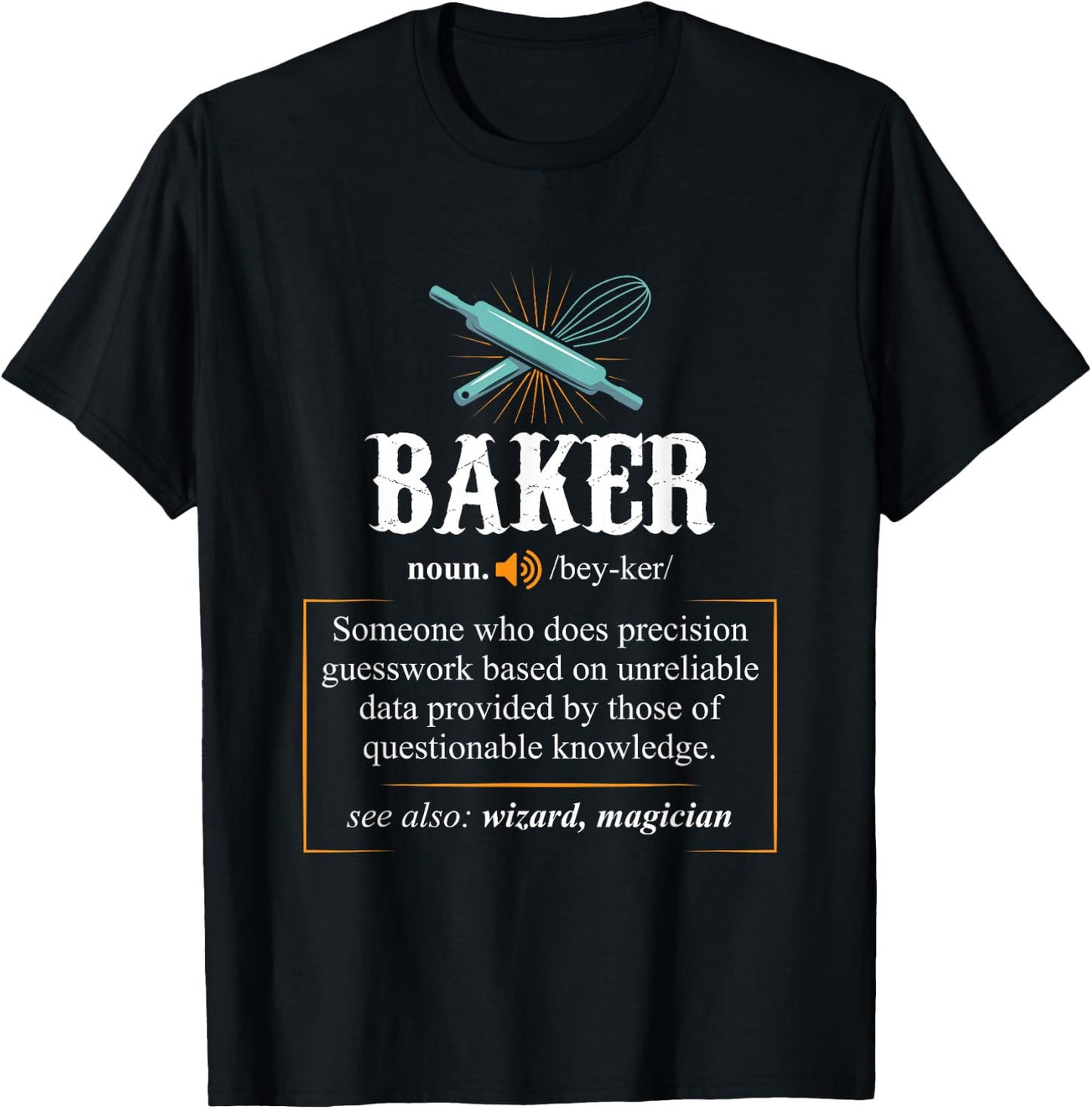 Baker T Shirts Definition I Funny Baking T-Shirt - T-Shirt | Black