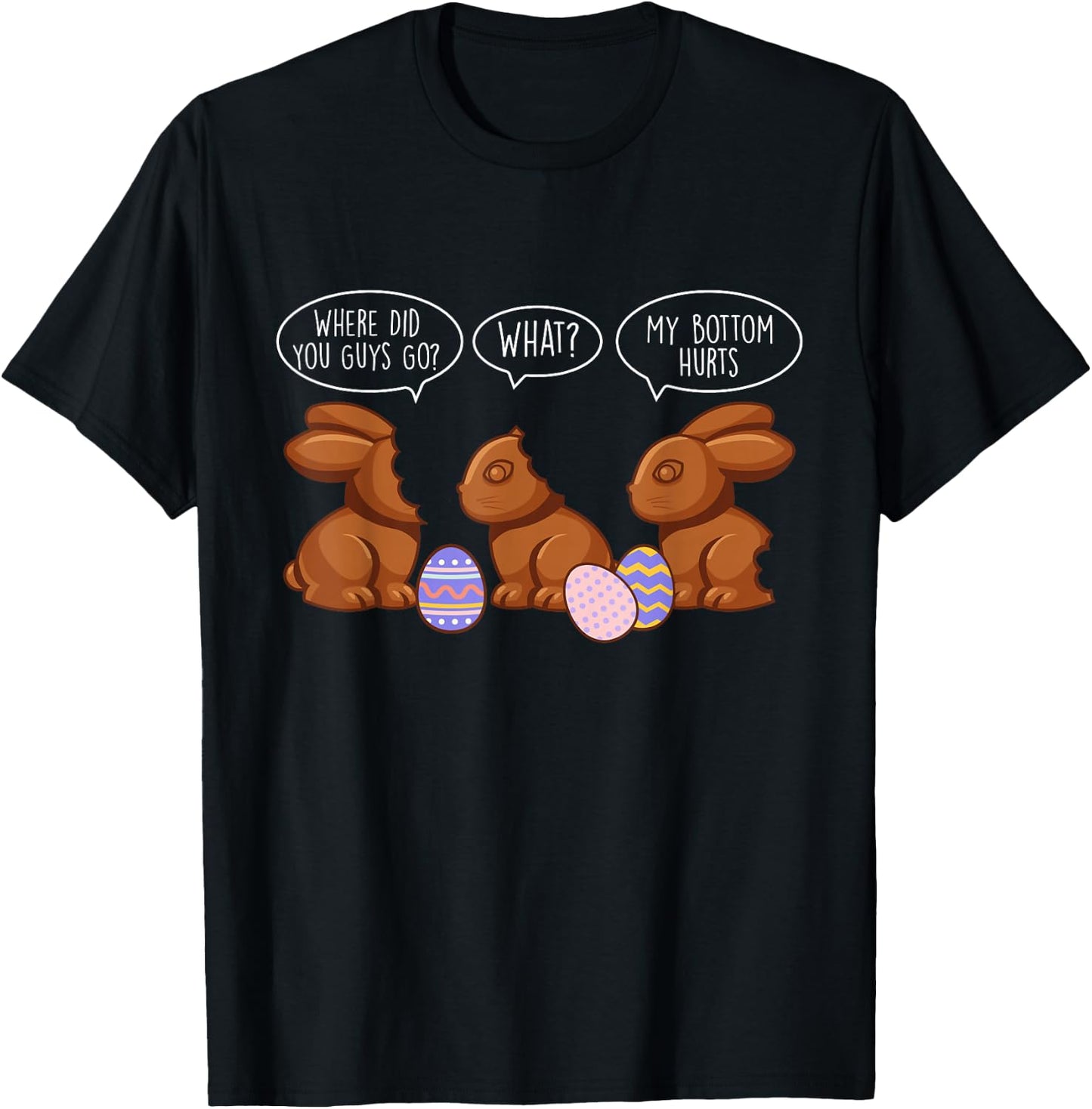 Where Did You Guys Go - Easter Chocolate Bunny Egg Hunter T-Shirt - T-Shirt | Black