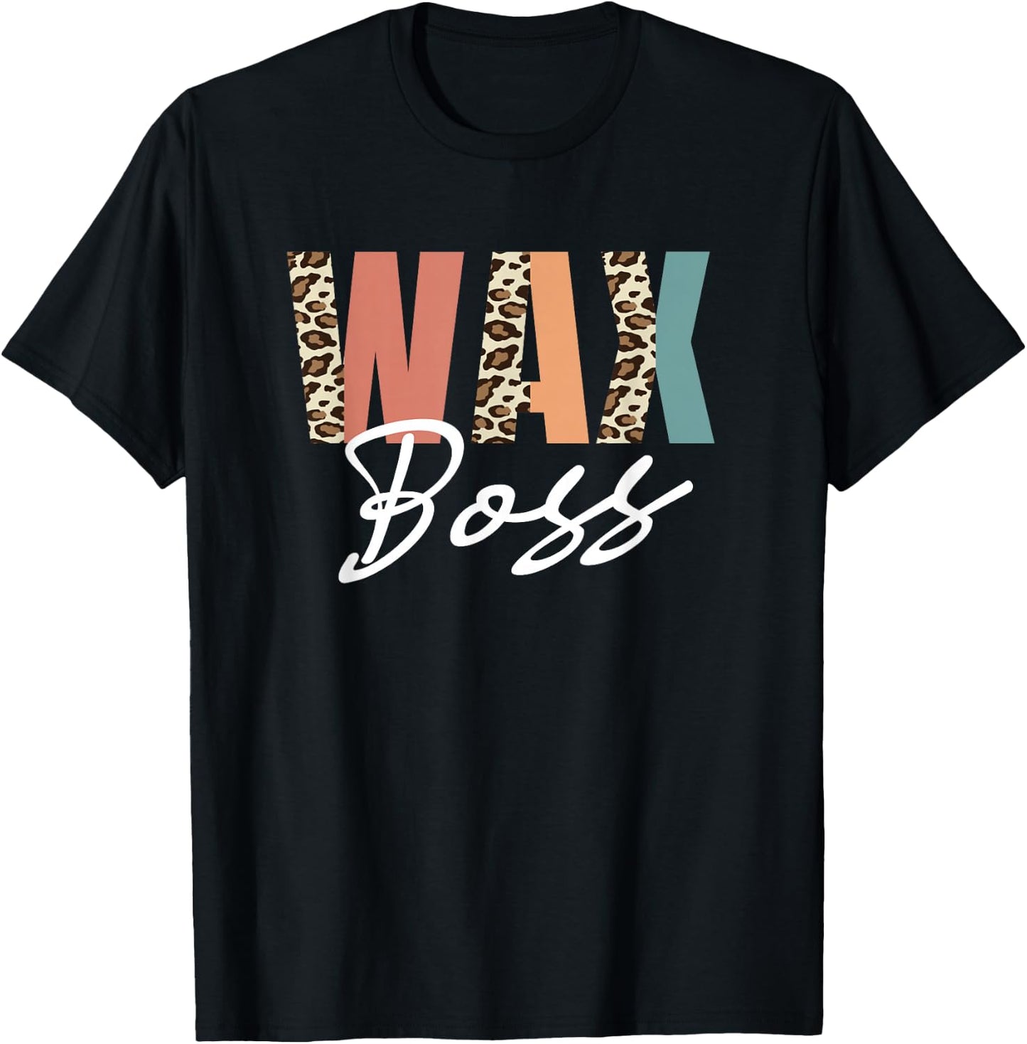 Funny Wax Leopard Pattern Boss Wax Specialist Esthetician T-Shirt - T-Shirt | Black