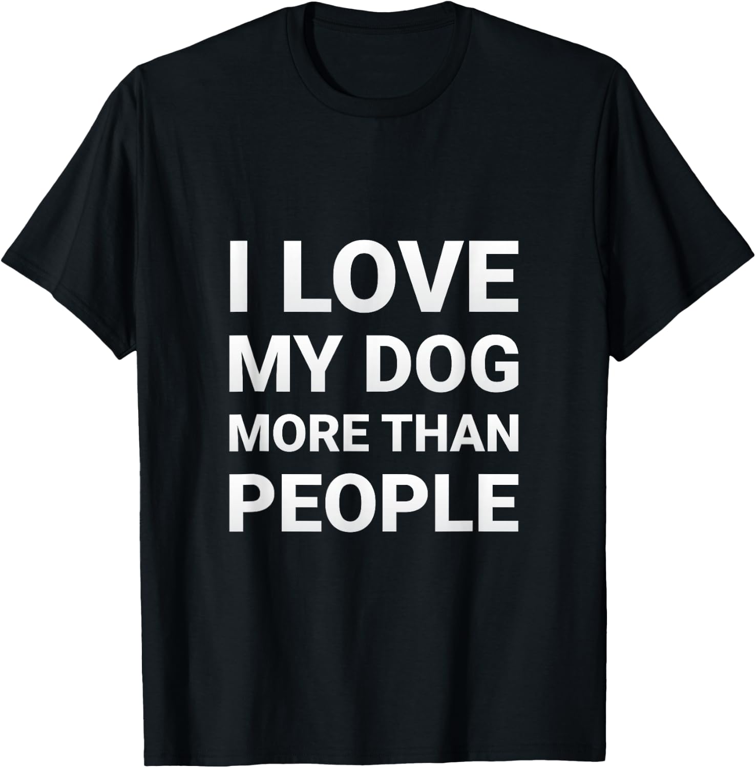 mit Aufschrift "I Love My Dog More Than People", für Hundeliebhaber T-Shirt - T-Shirt | Black
