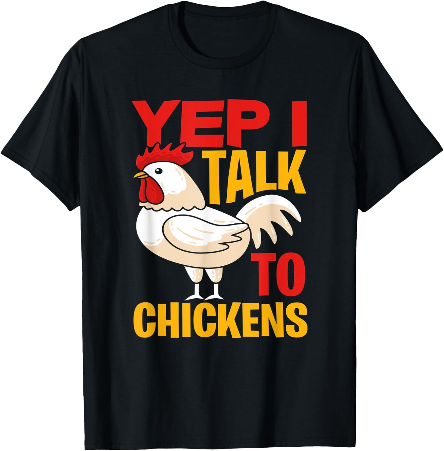Yep I Talk To Chickens - Farmer Chicken Breeder Gift T-Shirt - T-Shirt | Black