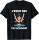 Sport Aquagym swimming humour J'peux pas j'ai Aquagym , Black, Female X-Small T-Shirt - T-Shirt | Black