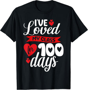 I've Loved My Class For 100 Days Of School 100th Day Teacher T-Shirt - T-Shirt | Black