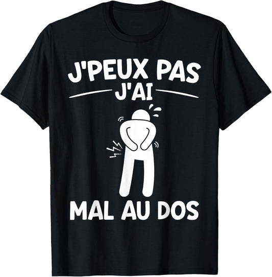 Je peux Pas J'ai mal au back | Recovery Injury Back , Black, S T-Shirt - T-Shirt | Black