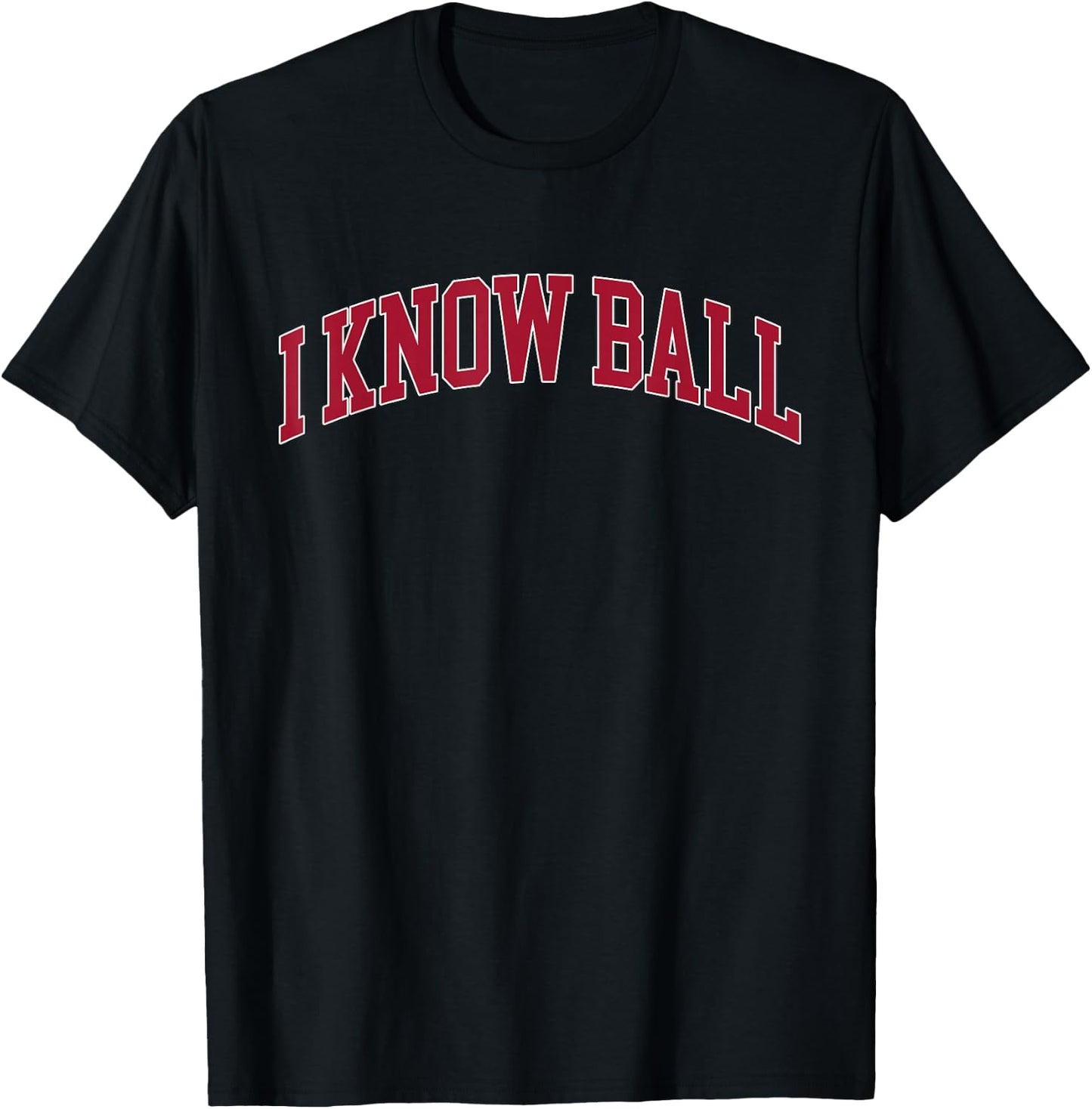 I Know Ball Funny Meme T-Shirt - T-Shirt | Black