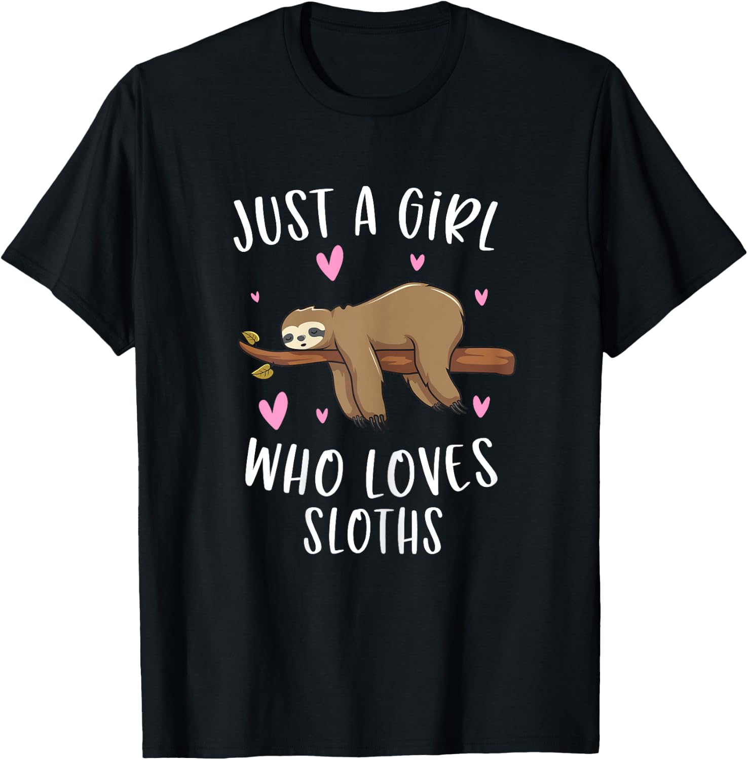 Just A Girl Who Loves Sloths Funny Sloth Gifts For Girls T-Shirt - T-Shirt | Black