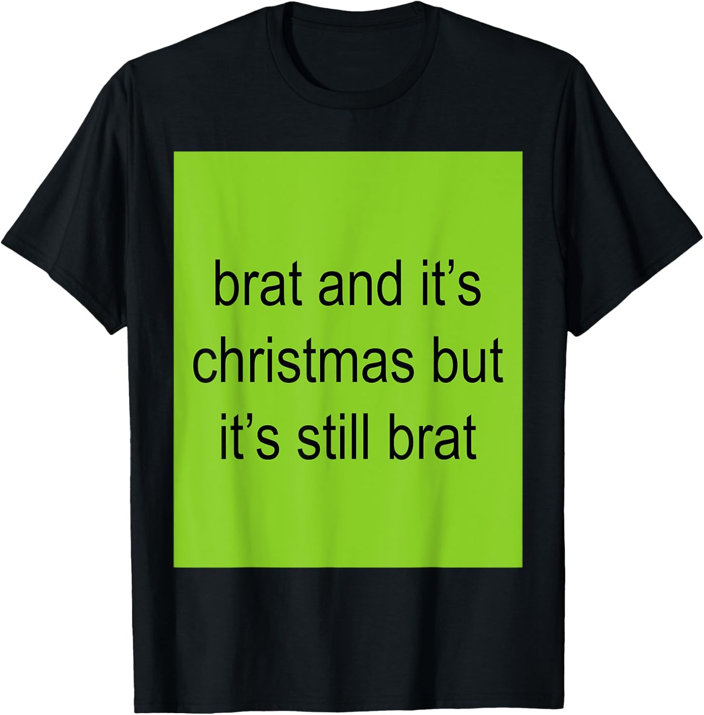 Brat And It's Christmas But It's Still Brat Women T-Shirt - T-Shirt | Black
