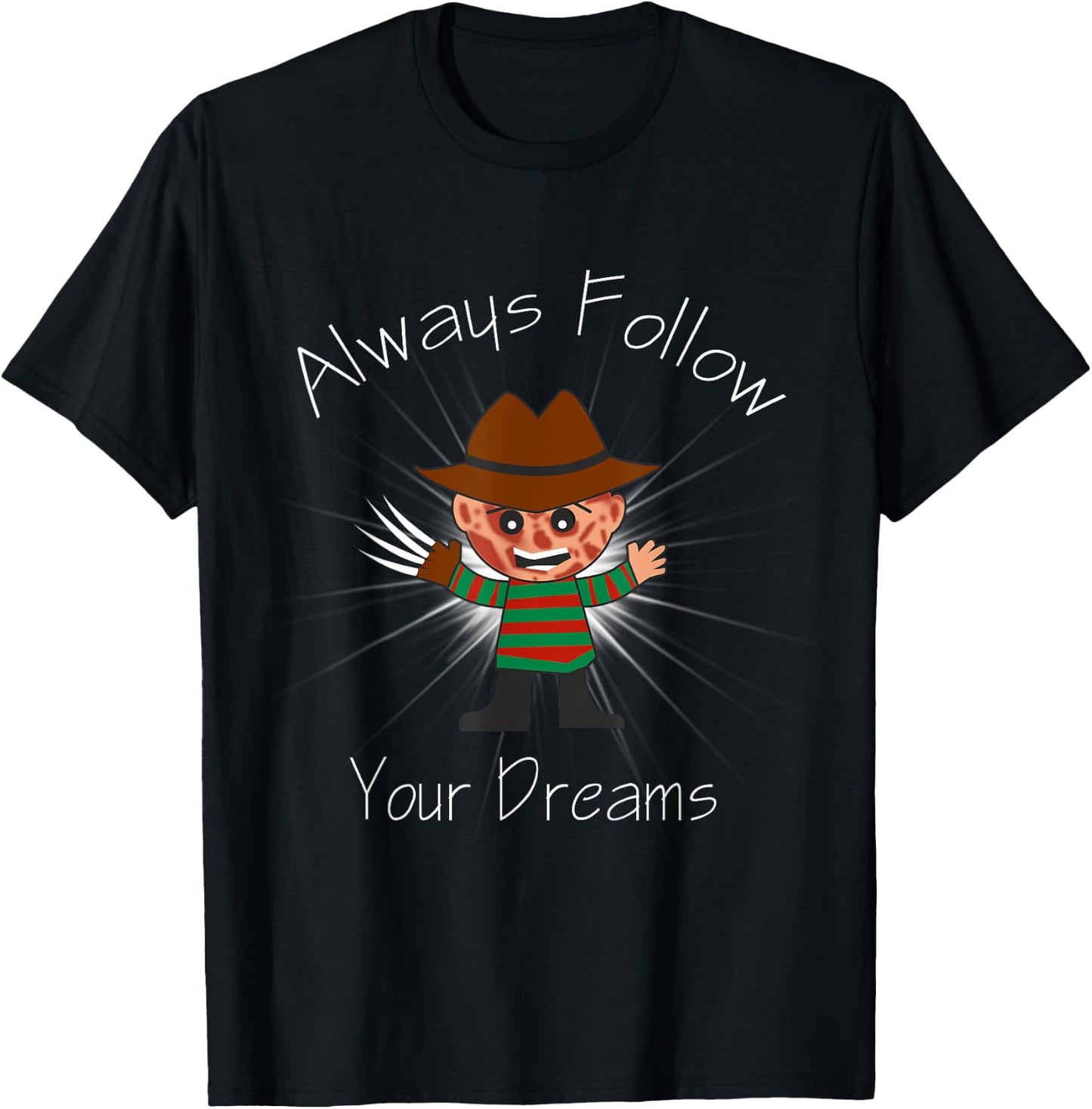 Always Follow Your Dreams - Funny - Cool Design T-Shirt - T-Shirt | Black