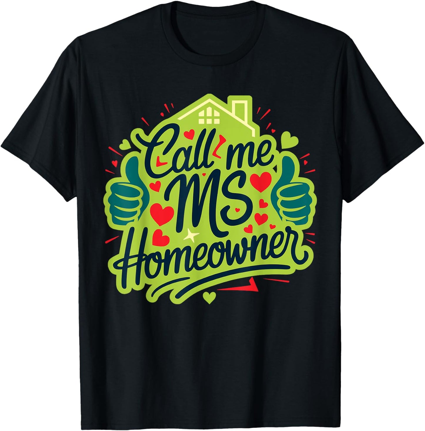 Call Me Ms Homeowner, Housewarming, Official Home Owner T-Shirt - T-Shirt | Black