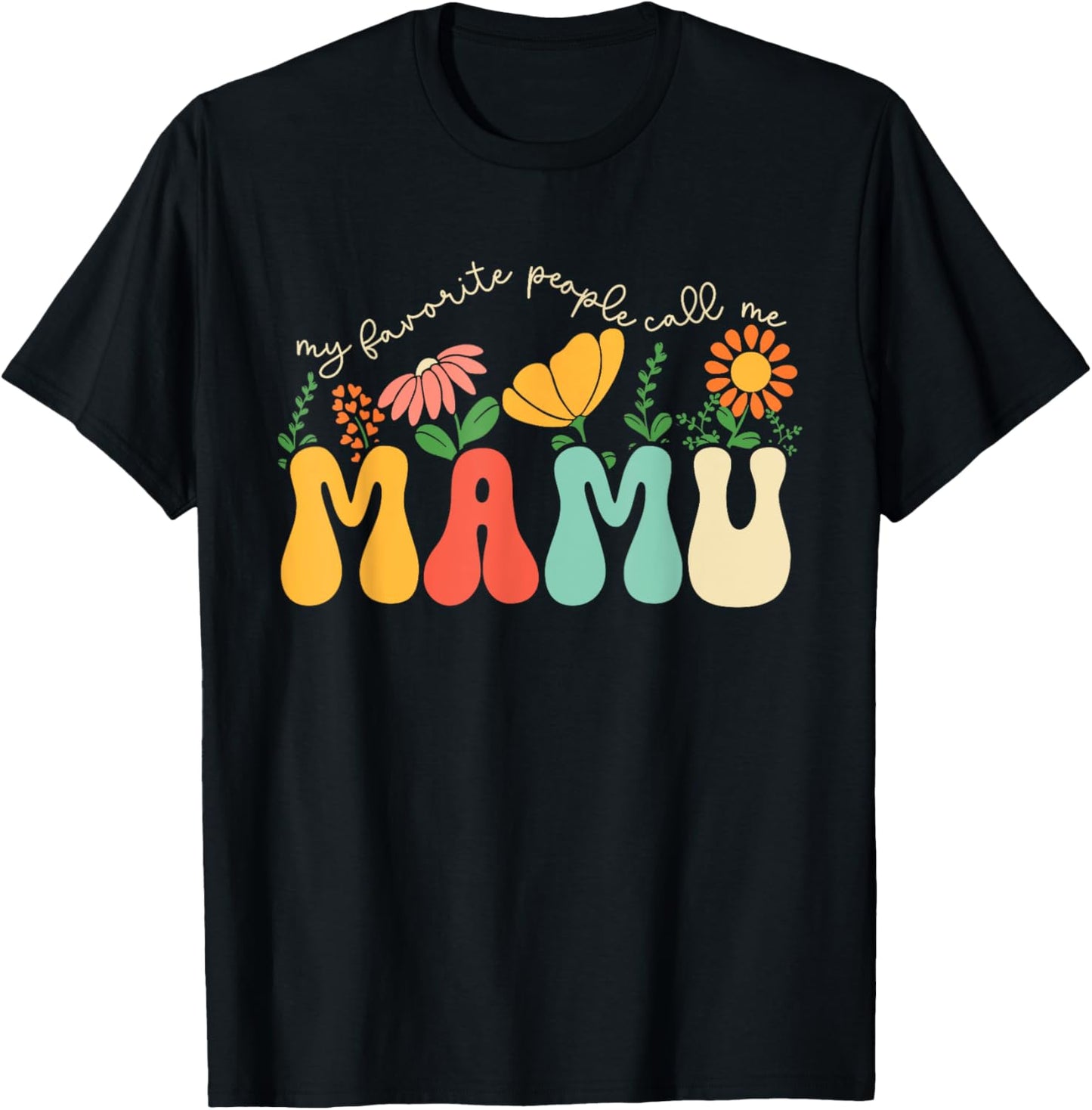 My Favorite People Call Me Mamu Fathers Day Floral Uncle T-Shirt - T-Shirt | Black