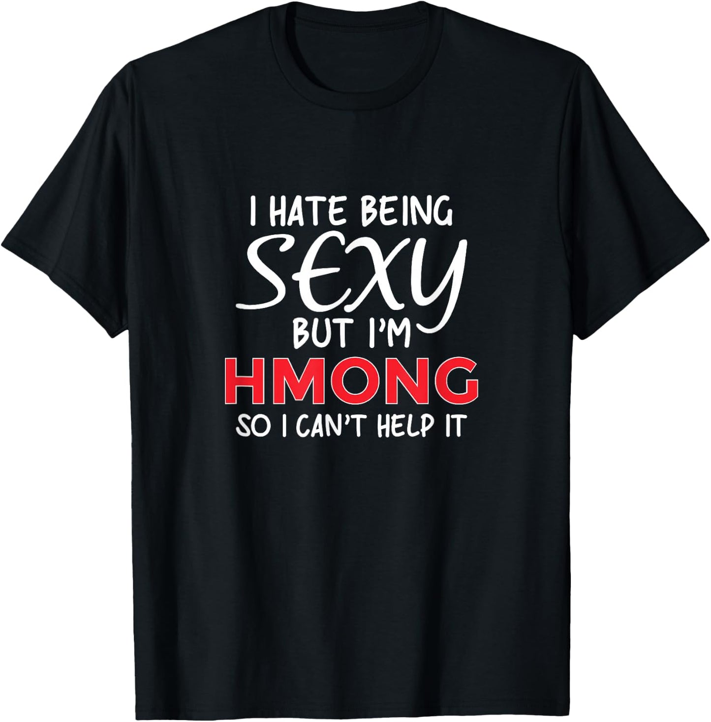 Being Sexy Hmong Funny Hmoob T-Shirt - T-Shirt | Black