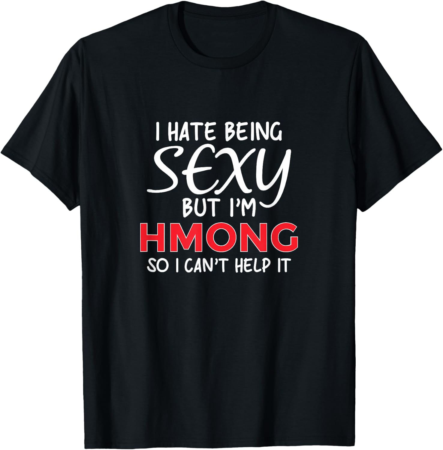 Being Sexy Hmong Funny Hmoob T-Shirt - T-Shirt | Black