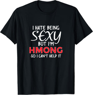 Being Sexy Hmong Funny Hmoob T-Shirt - T-Shirt | Black