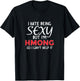 Being Sexy Hmong Funny Hmoob T-Shirt - T-Shirt | Black