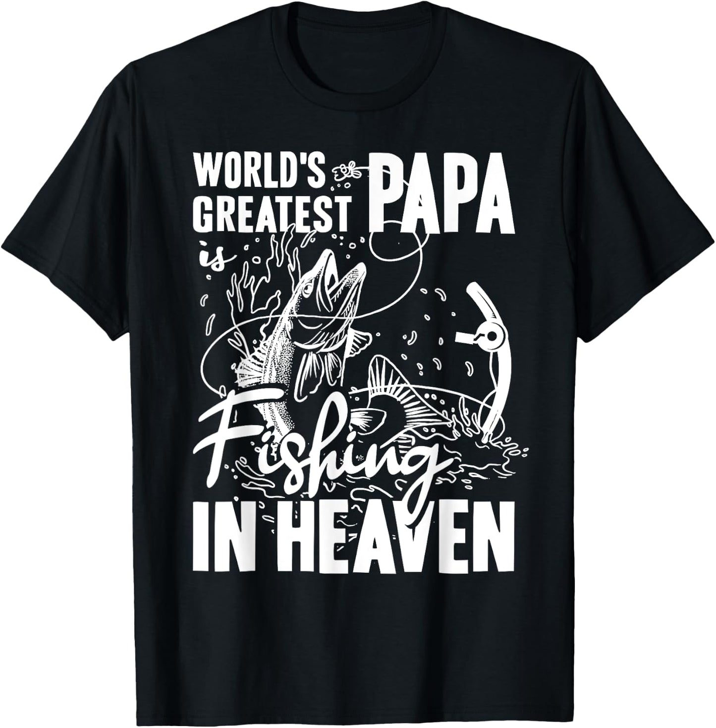 World Greatest PAPA Fishing in Heaven Family Daddy Memorial T-Shirt - T-Shirt | Black