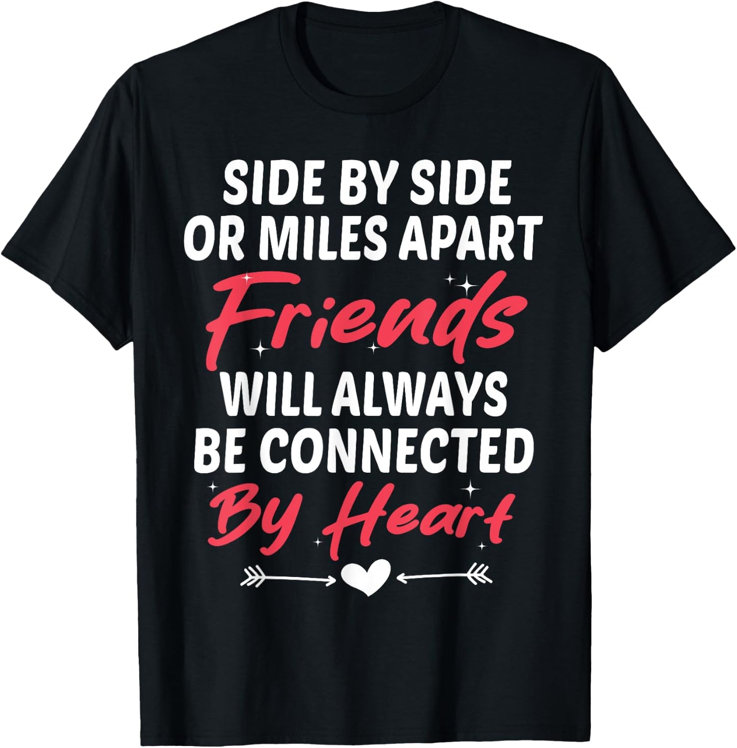 Side By Side Friends Will Always Connected By Heart friends T-Shirt - T-Shirt | Black