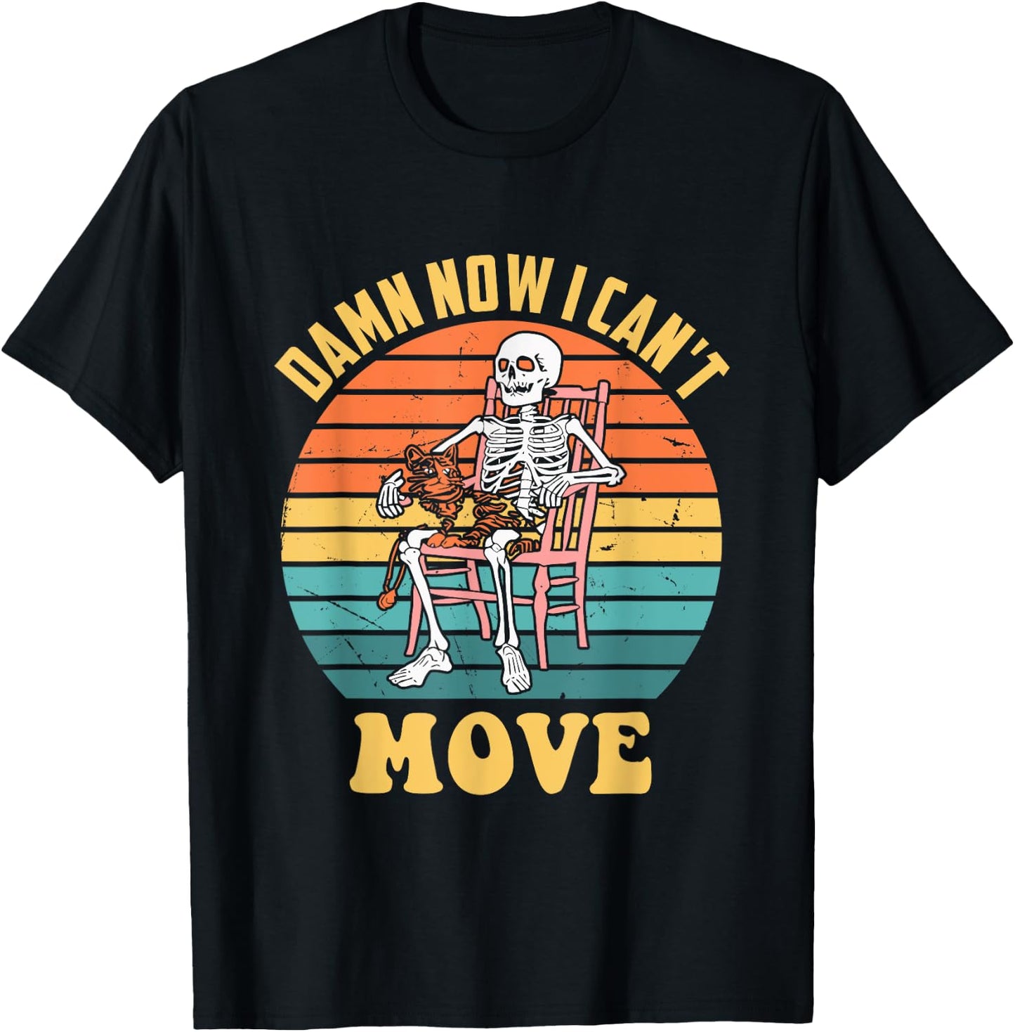 Damn Now I Can't Move Skeleton Vintage Funny Design T-Shirt - T-Shirt | Black