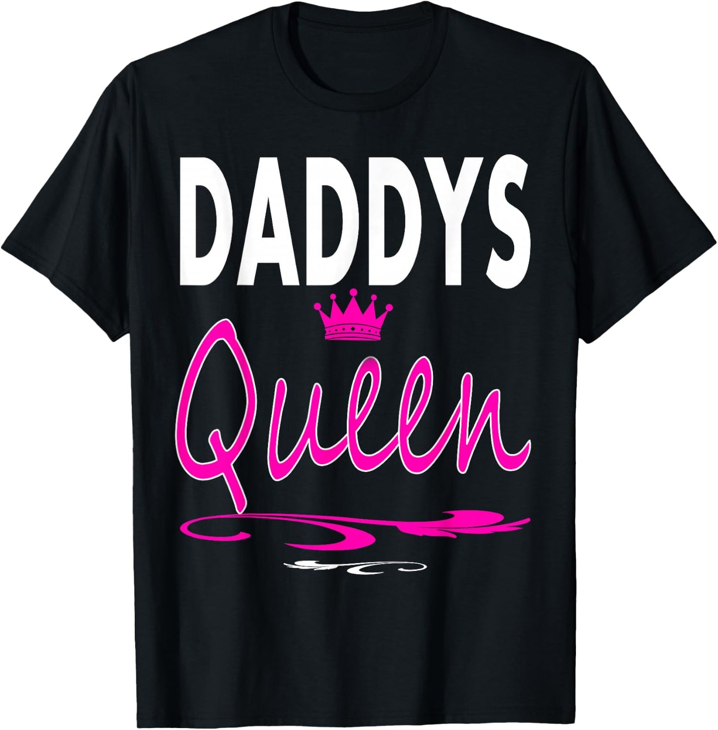 Daddys Queen Daddy's Queen Dad and Daughter Sayings Gift T-Shirt - T-Shirt | Black