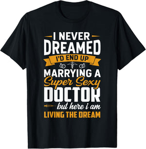 Dream Marrying Super Sexy Doctor Funny Wife Husband Couple T-Shirt - T-Shirt | Black