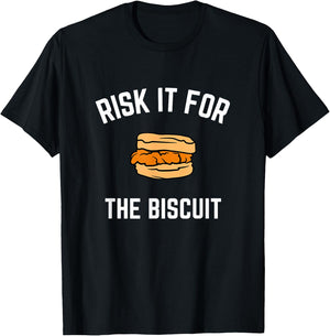 Risk It For The Biscuit - Funny Chicken Biscuit Shirt T-Shirt - T-Shirt | Black