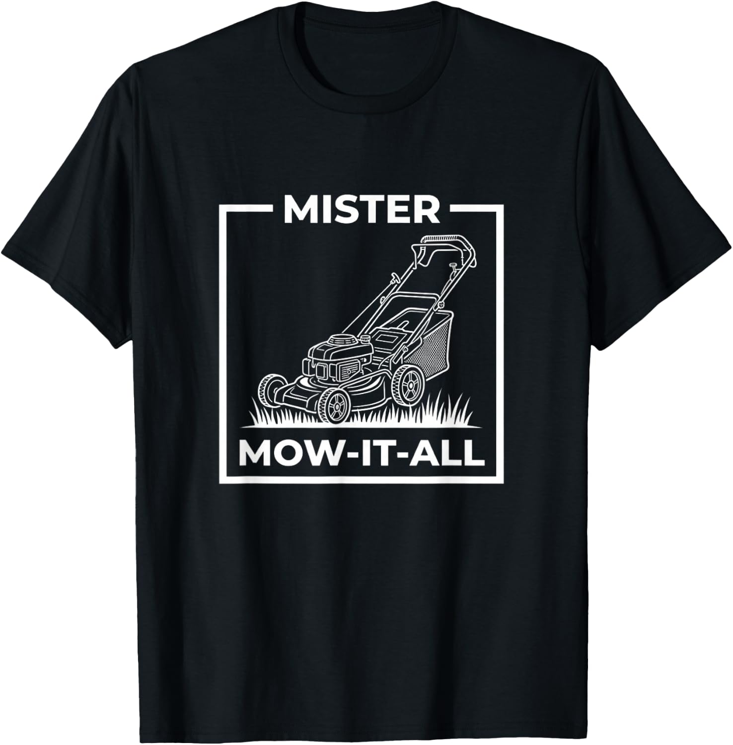Mister Mow-It-All Funny Lawn Mower Gardener Saying Dad Joke T-Shirt - T-Shirt | Black