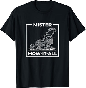 Mister Mow-It-All Funny Lawn Mower Gardener Saying Dad Joke T-Shirt - T-Shirt | Black