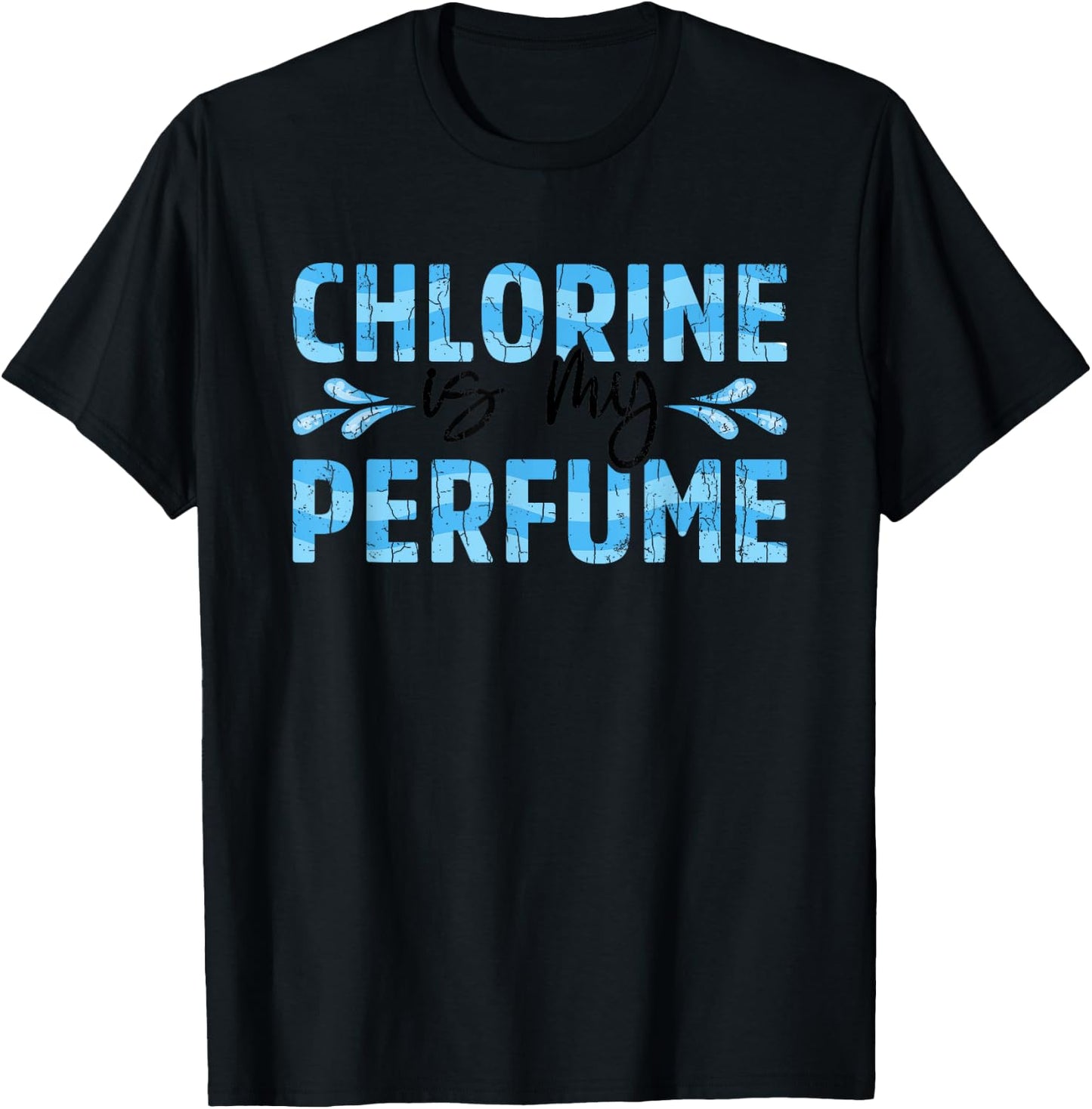 Chlorine Is My Perfume Funny Swimmer Swimming Player Graphic T-Shirt - T-Shirt | Black