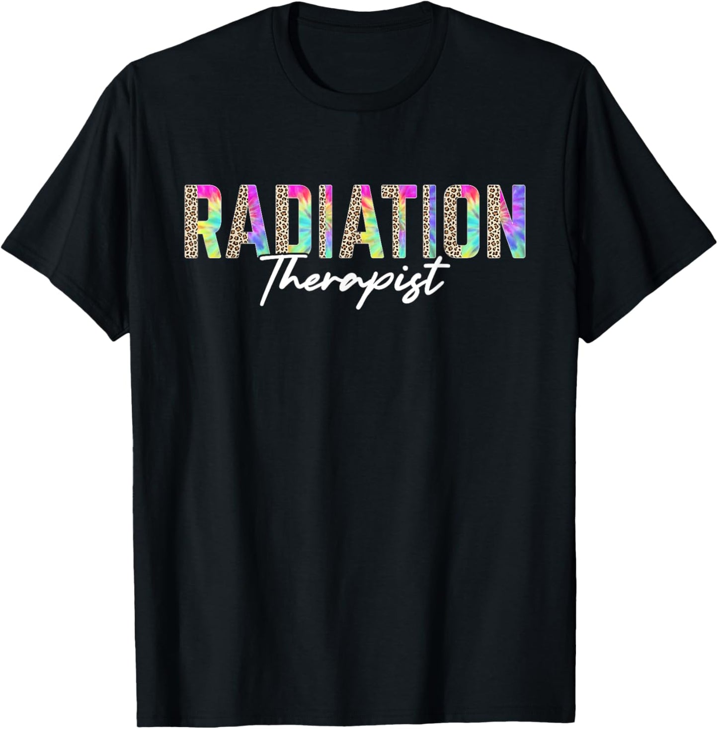 Radiation Therapist Radiation Therapy Leopard Tie Dye T-Shirt - T-Shirt | Black