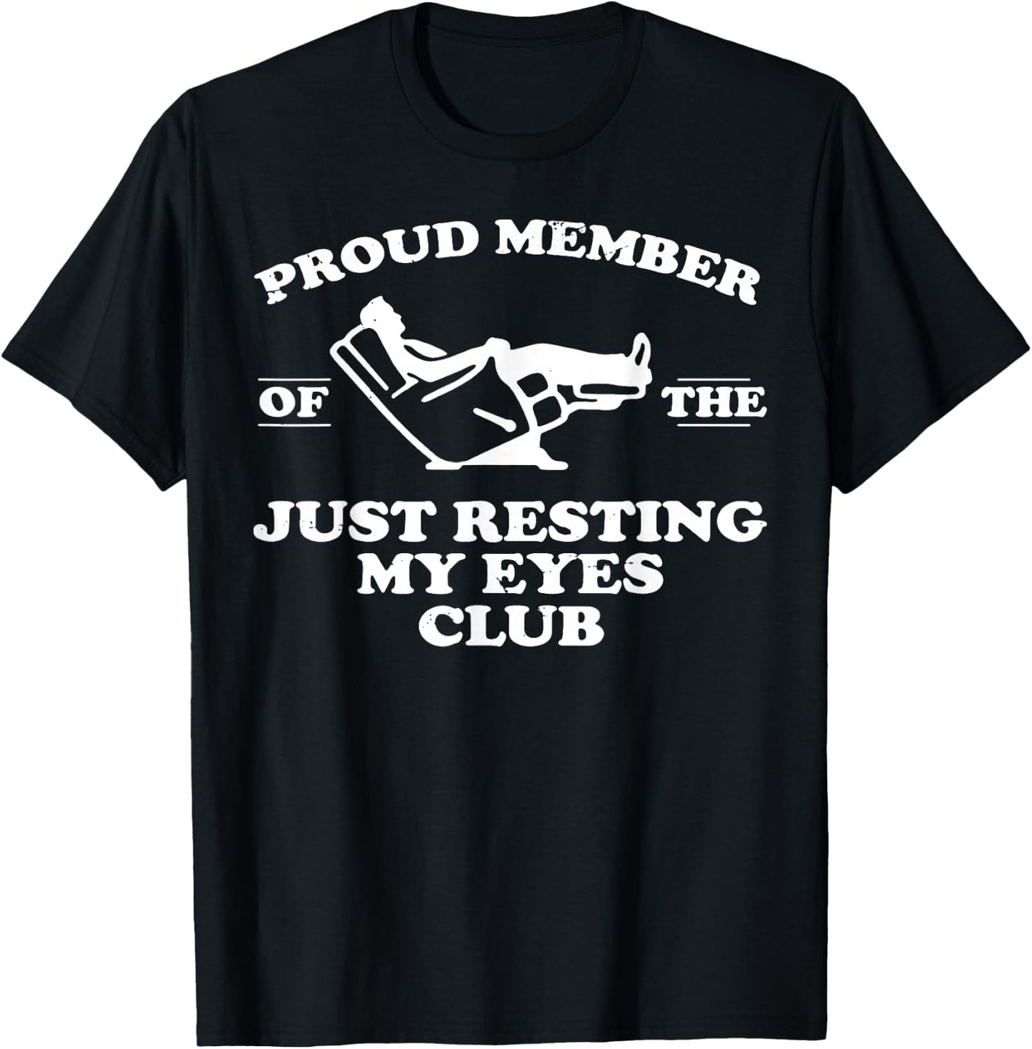 Proud Member Of The Just Resting My Eyes Club T-Shirt - T-Shirt | Black