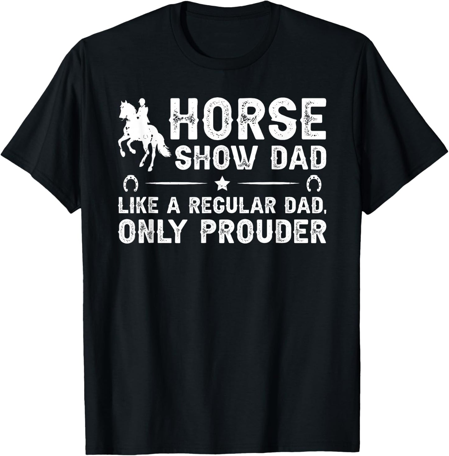 Horse Show Dad Definition Equestrian Dad Horse Show Father T-Shirt - T-Shirt | Black