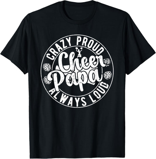 Crazy Proud Cheer Papa Of A Cheerleader Papa Grandpa T-Shirt - T-Shirt | Black
