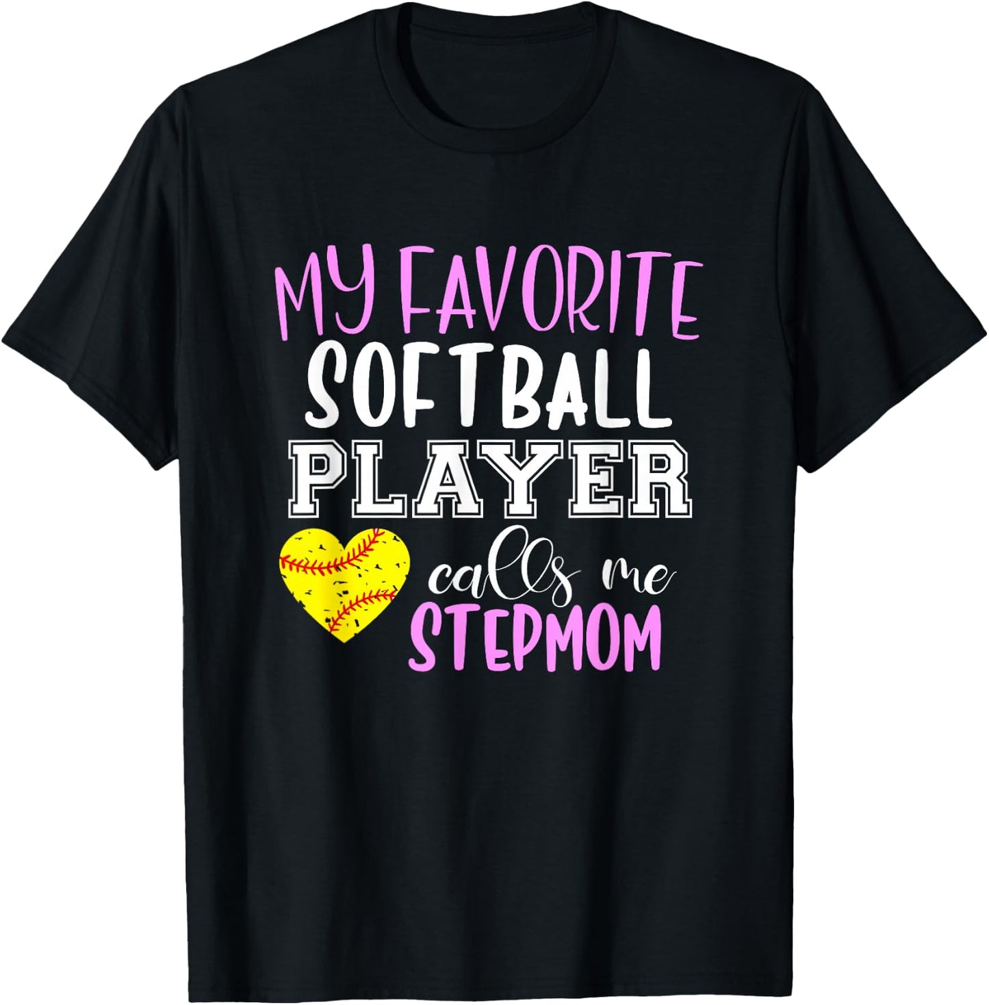 My Favorite Softball Player Call Me StepMom Step-Mom T-Shirt - T-Shirt | Black