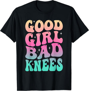 Groovy Good Girl Bad Knees Funny humor Girls Women Quote T-Shirt - T-Shirt | Black
