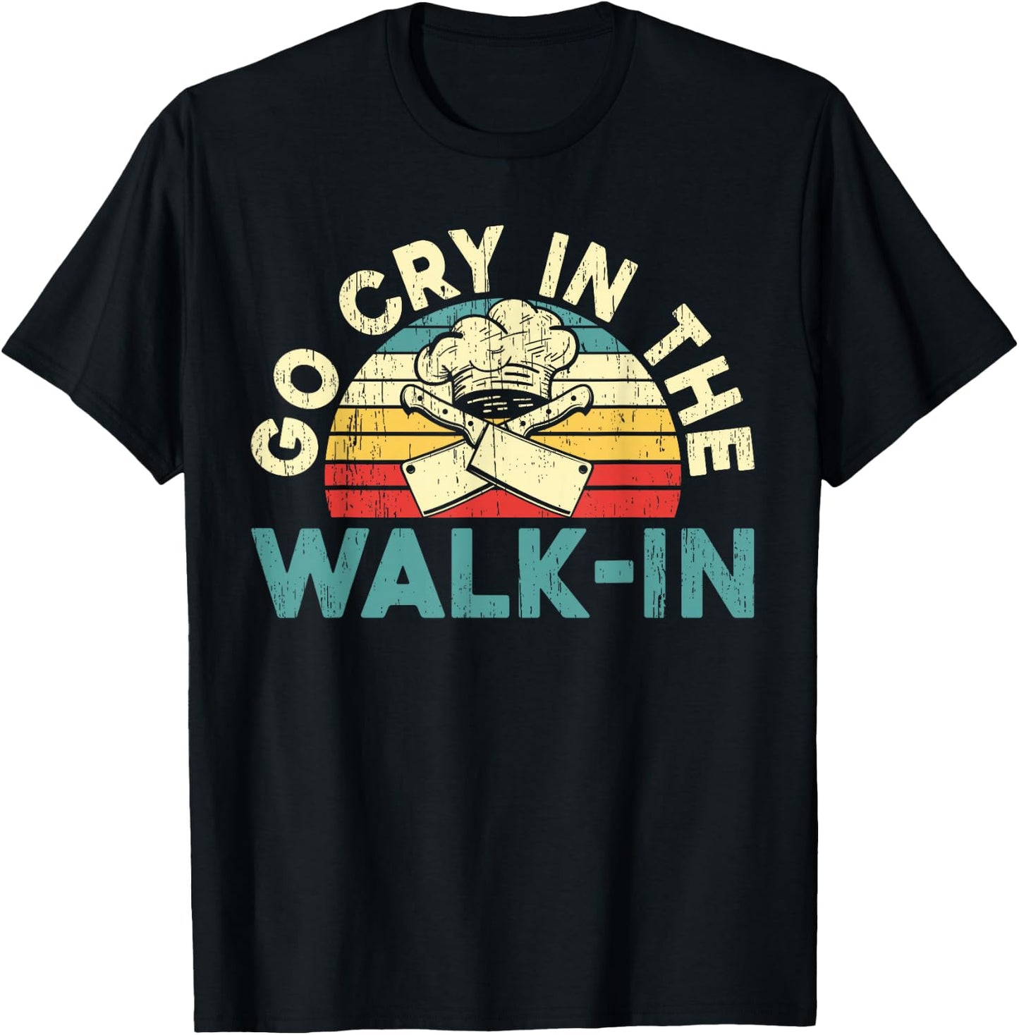 Go Cry In The Walk-In T-Shirt - T-Shirt | Black