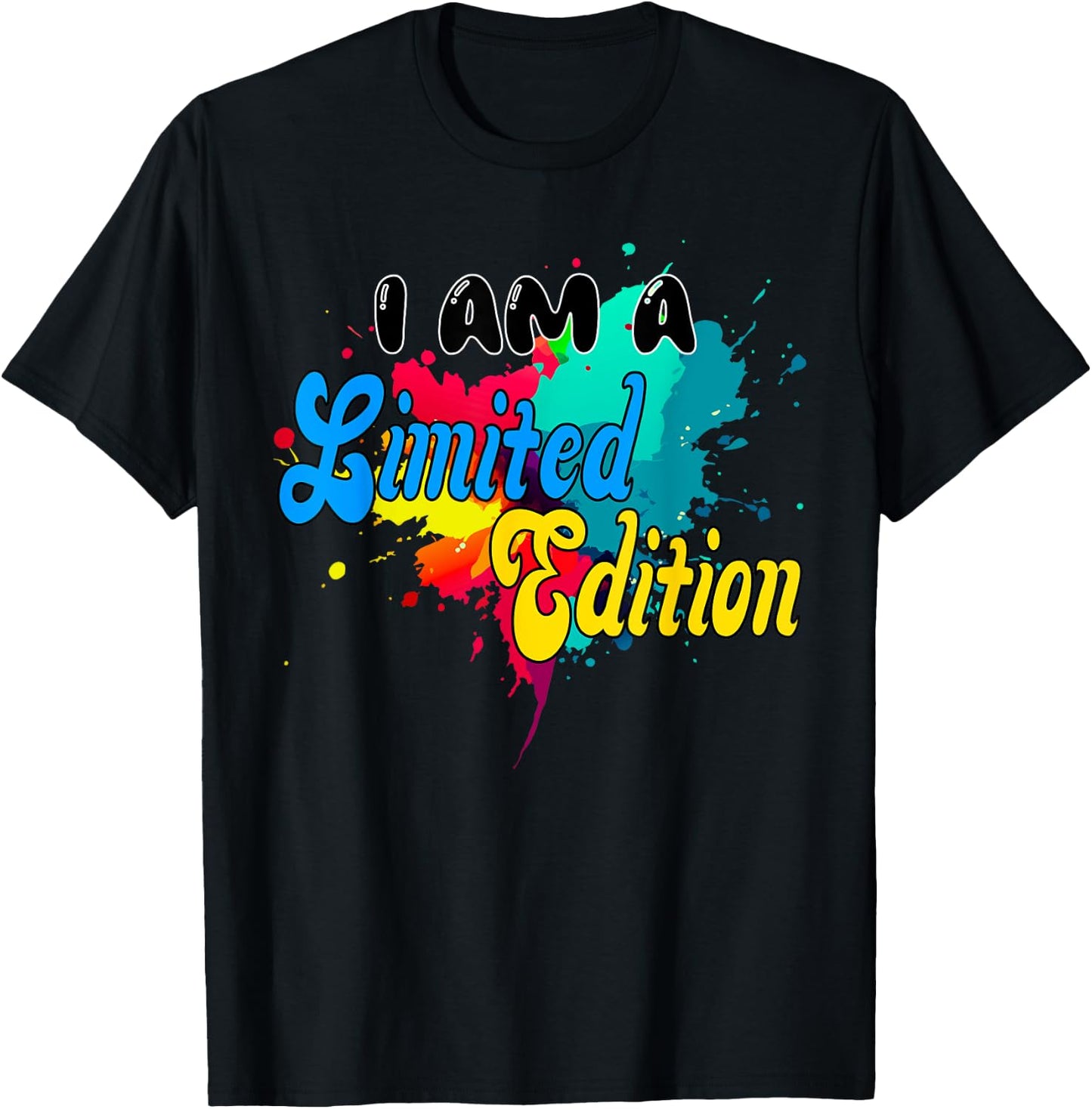 I AM A Limited Edition. unique, bunt, Fun, special, Cool T-Shirt - T-Shirt | Black