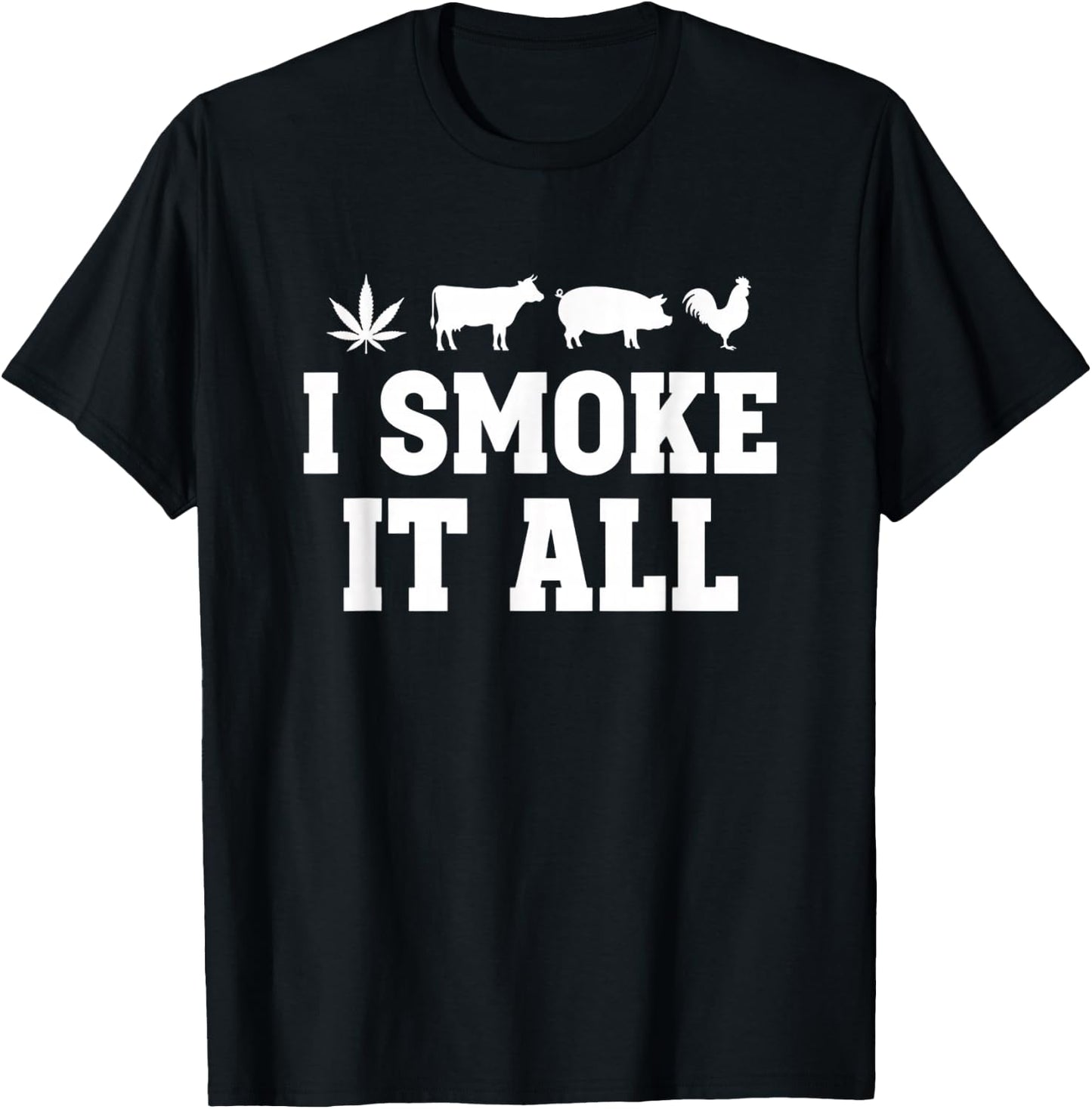I Smoke IT All Funny Smoking Humor Cow Pig Rooster T-Shirt - T-Shirt | Black