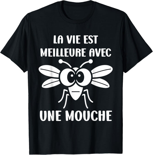 Humor Fly Insect Life is Better with a Fly , Black, S T-Shirt - T-Shirt | Black