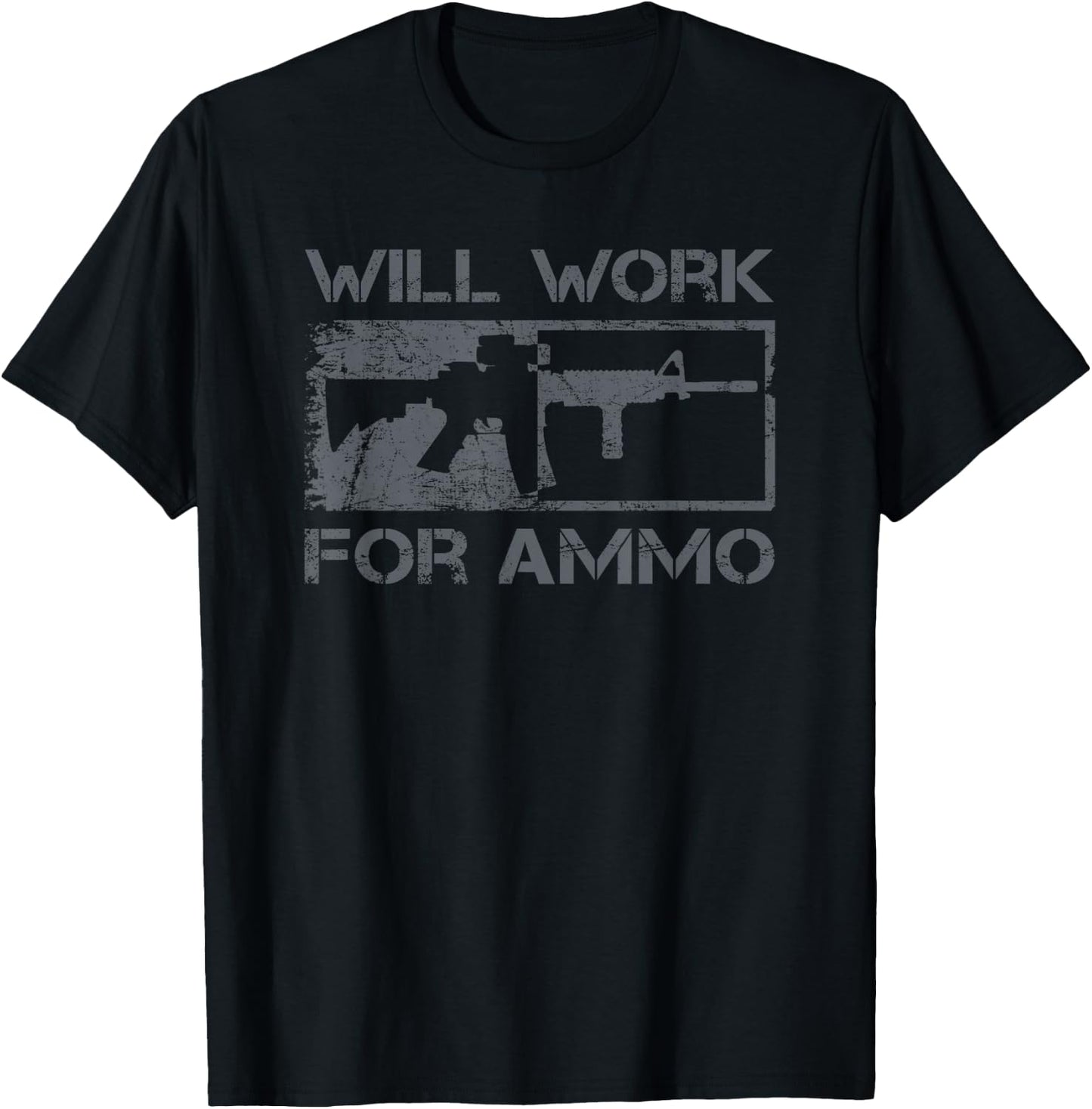 Will Work For Ammo / Sarcastic AR15 Rifle Owner Funny Gun T-Shirt - T-Shirt | Black