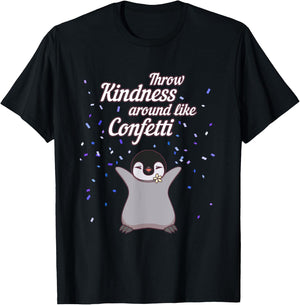 Penguin Throw Kindness Around Like Confetti Gift T Shirt T-Shirt - T-Shirt | Black