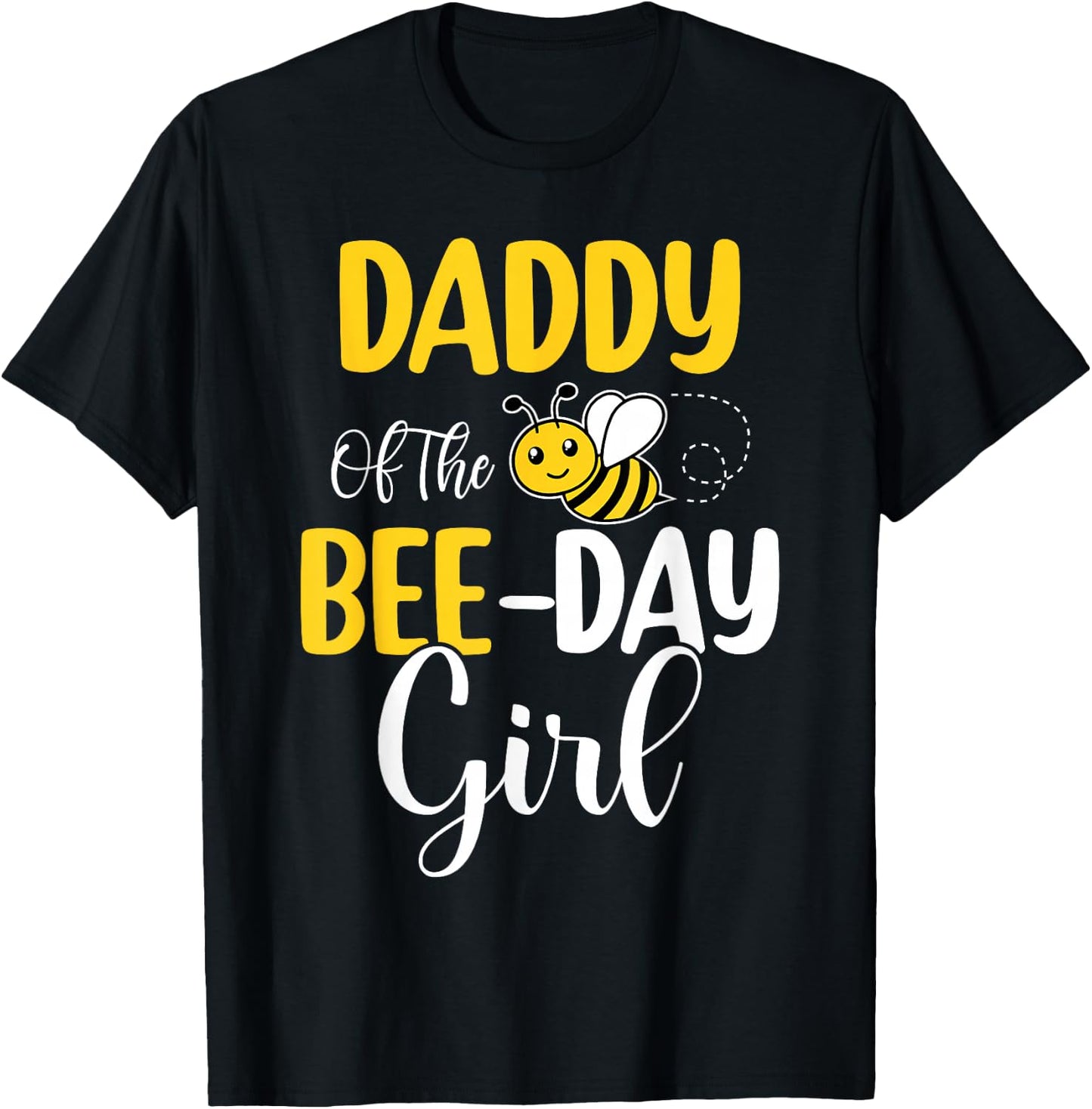 Daddy Of The Bee Day Girl Birthday Party Matching T-Shirt - T-Shirt | Black