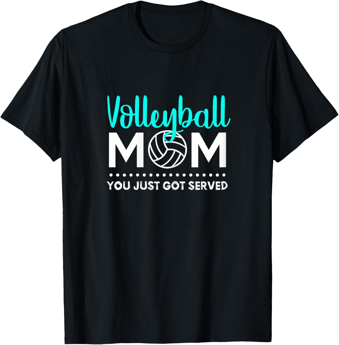 Volleyball Mom - You Just Got Served T-Shirt - T-Shirt | Black