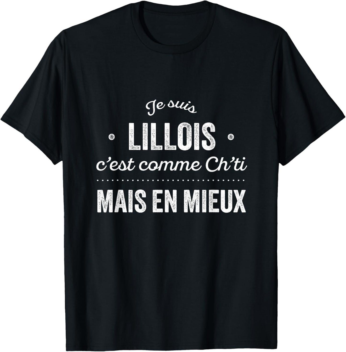 Nord Proud D'être Lillois Lille Gift Humour Chti , Red, S T-Shirt - T-Shirt | Black